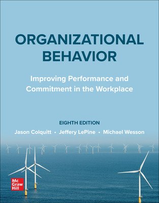 Organizational Behavior Improving Performance And Commitment In The Workplace 8e Ise 8thise Jason Colquitt