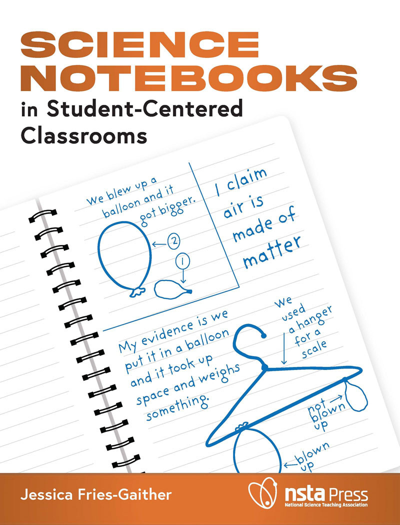 Science Notebooks In Studentcentered Classrooms Jessica Friesgaither