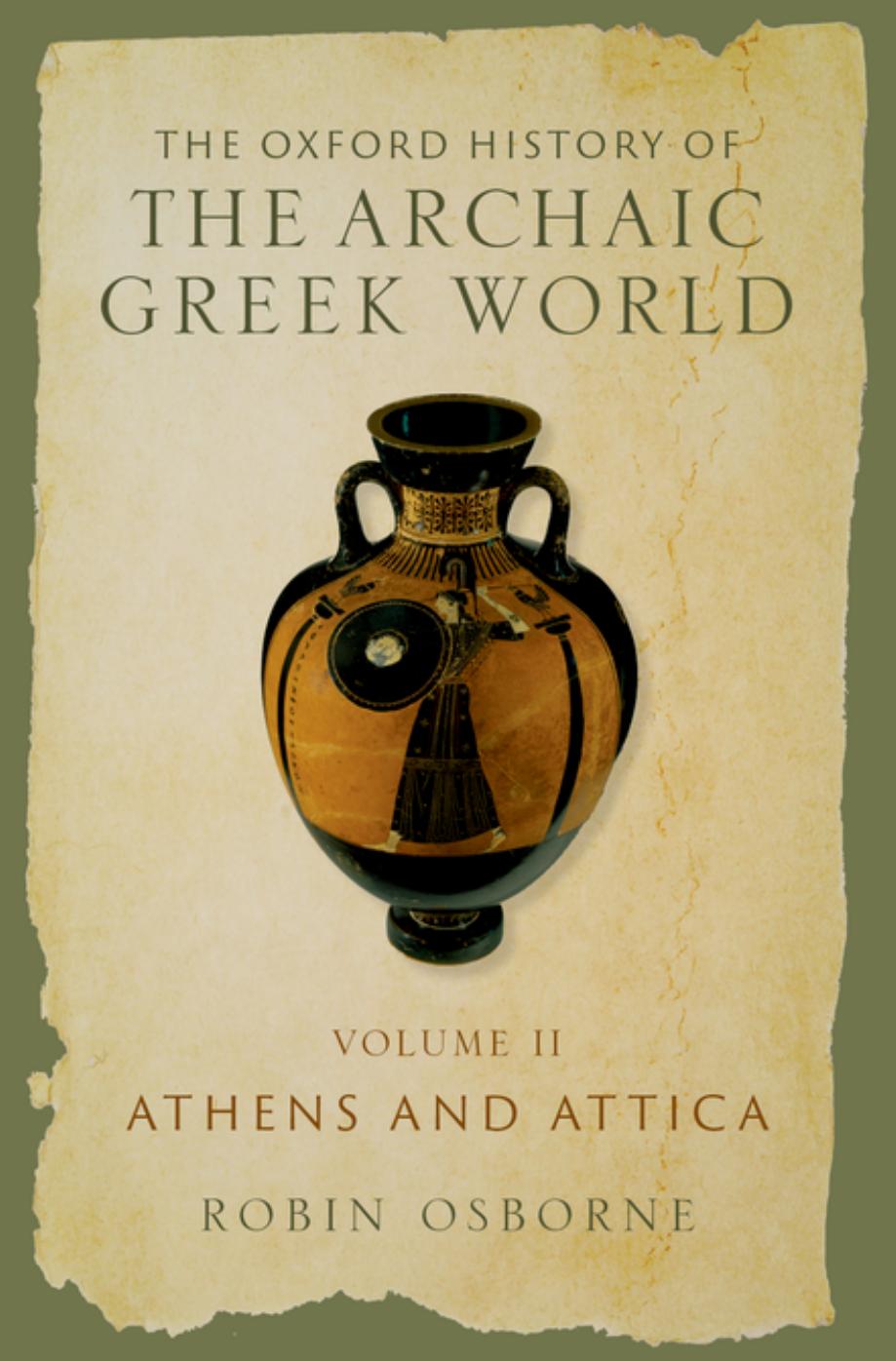 The Oxford History Of The Archaic Greek World Volume Ii Athens And Attica Robin Osborne
