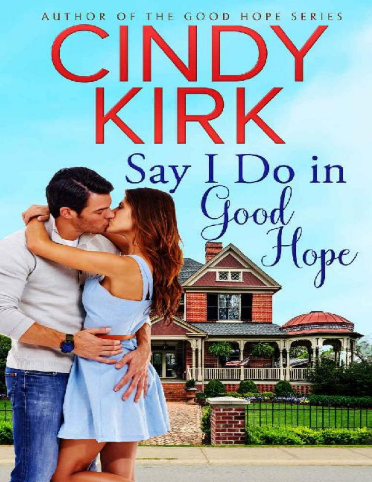 Say I Do In Good Hope A Good Hope Novel Book 5 Cindy Kirk