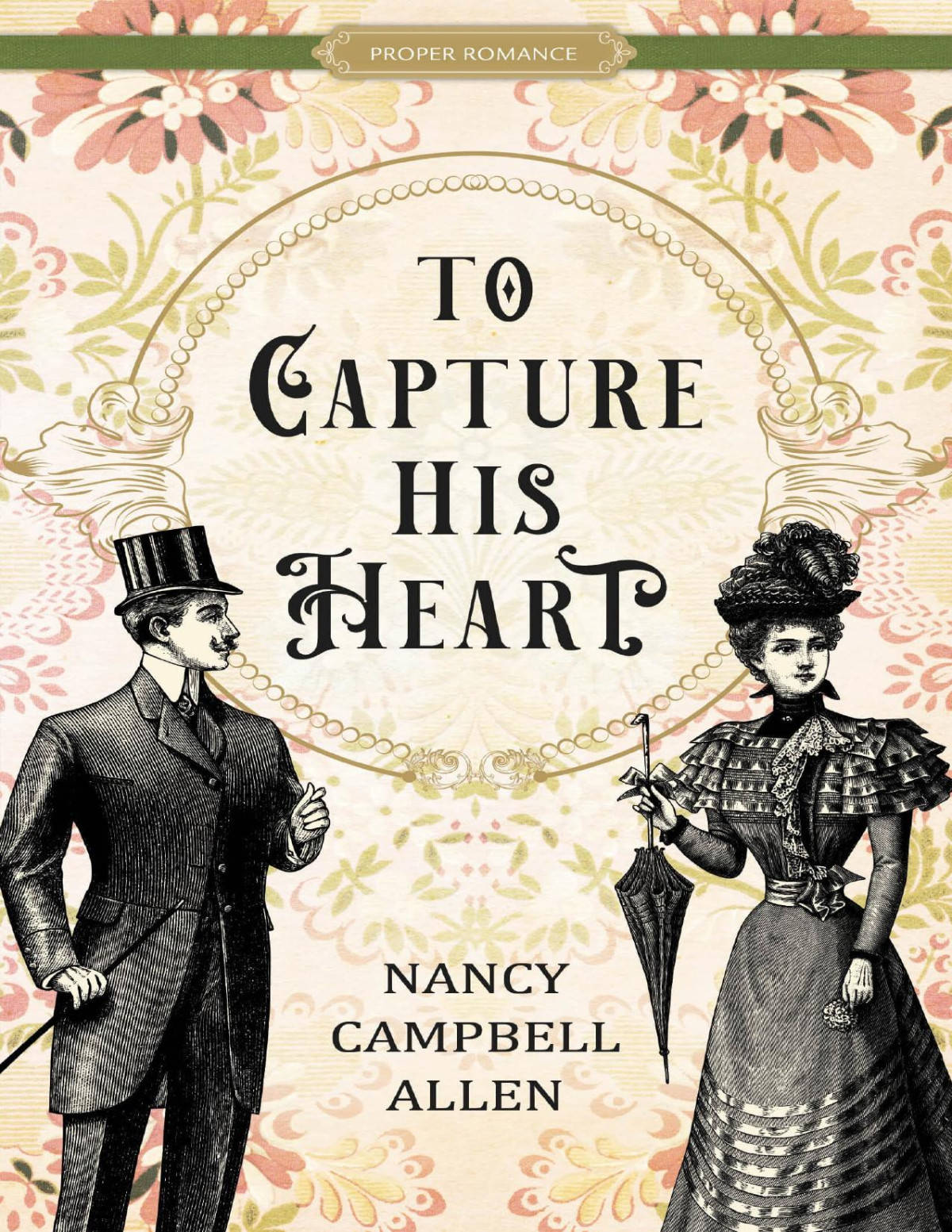 To Capture His Heart Nancy Campbell Allen