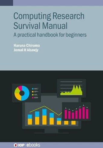 Computing Research Survival Manual A Practical Handbook For Beginners Jemal H Abawjy And Haruna Chiroma