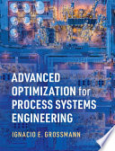 Advanced Optimization For Process Systems Engineering Ignacio E Grossmann