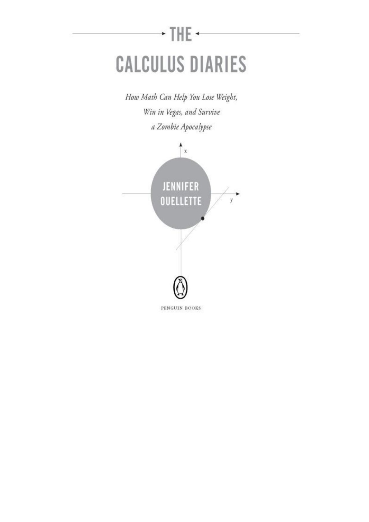 The Calculus Diaries How Math Can Help You Lose Weight Win In Vegas And Survive A Zombie Apocalypse Jennifer Ouellette