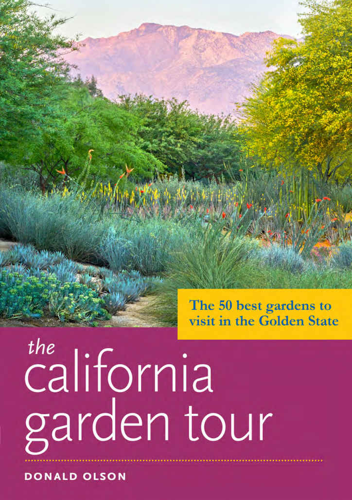 The California Garden Tour The 50 Best Gardens To Visit In The Golden State Donald Olson