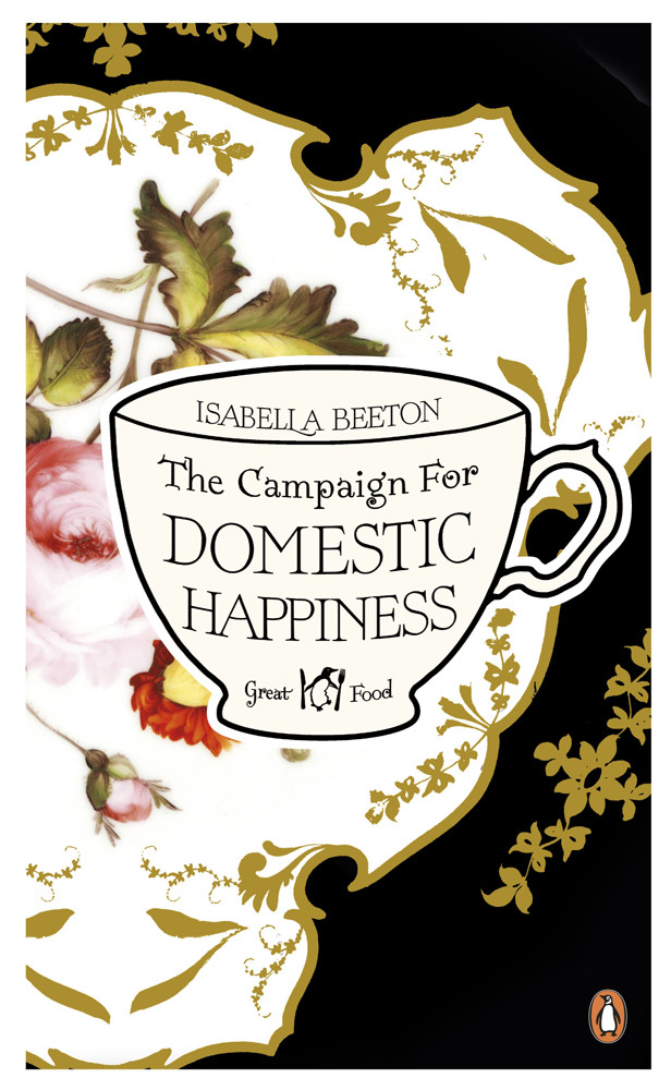 The Campaign For Domestic Happiness Isabella Beeton