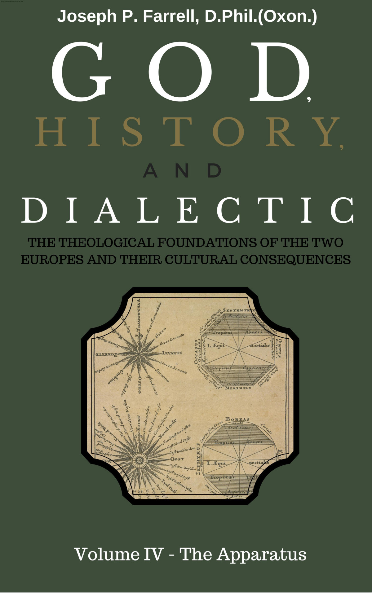 God History Dialectic Volume 4 The Apparatus Notes Appendices Joseph P Farrell