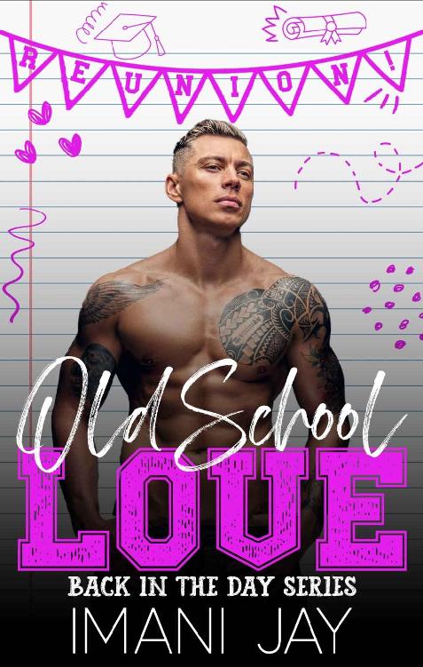 Old School Love Back In The Day High School Reunion Romance 1st Edition Imani Jay