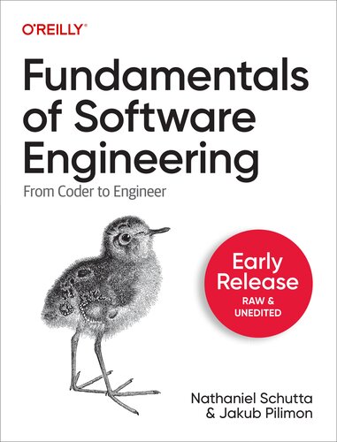 Fundamentals Of Software Engineering First Early Release Nathaniel Schutta And Jakub Pilimon