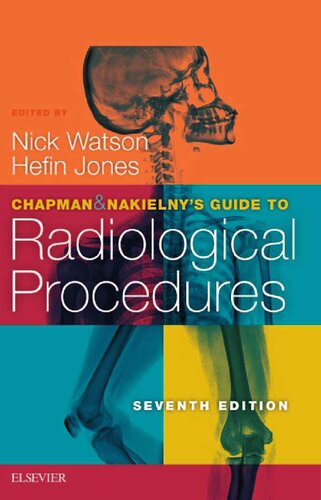 Chapman And Nakielnys Guide To Radiological Procedures 7th Edition Nick Watson Frcp Frcr Editor