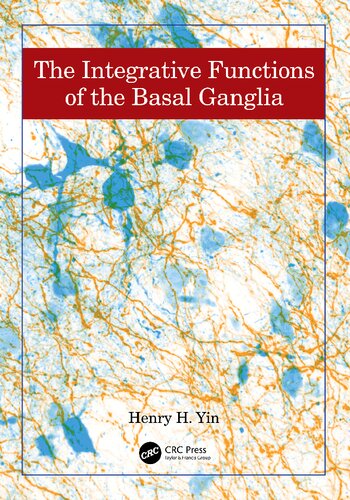 The Integrative Functions Of The Basal Ganglia Henry Yin