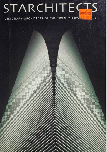Starchitects Visionary Architects Of The Twentyfirst Century 1st Edition Julio Fajardo