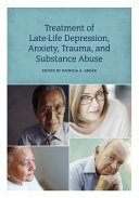 Treatment Of Latelife Depression Anxiety Trauma And Substance Abuse 1st Edition Patricia A Aren