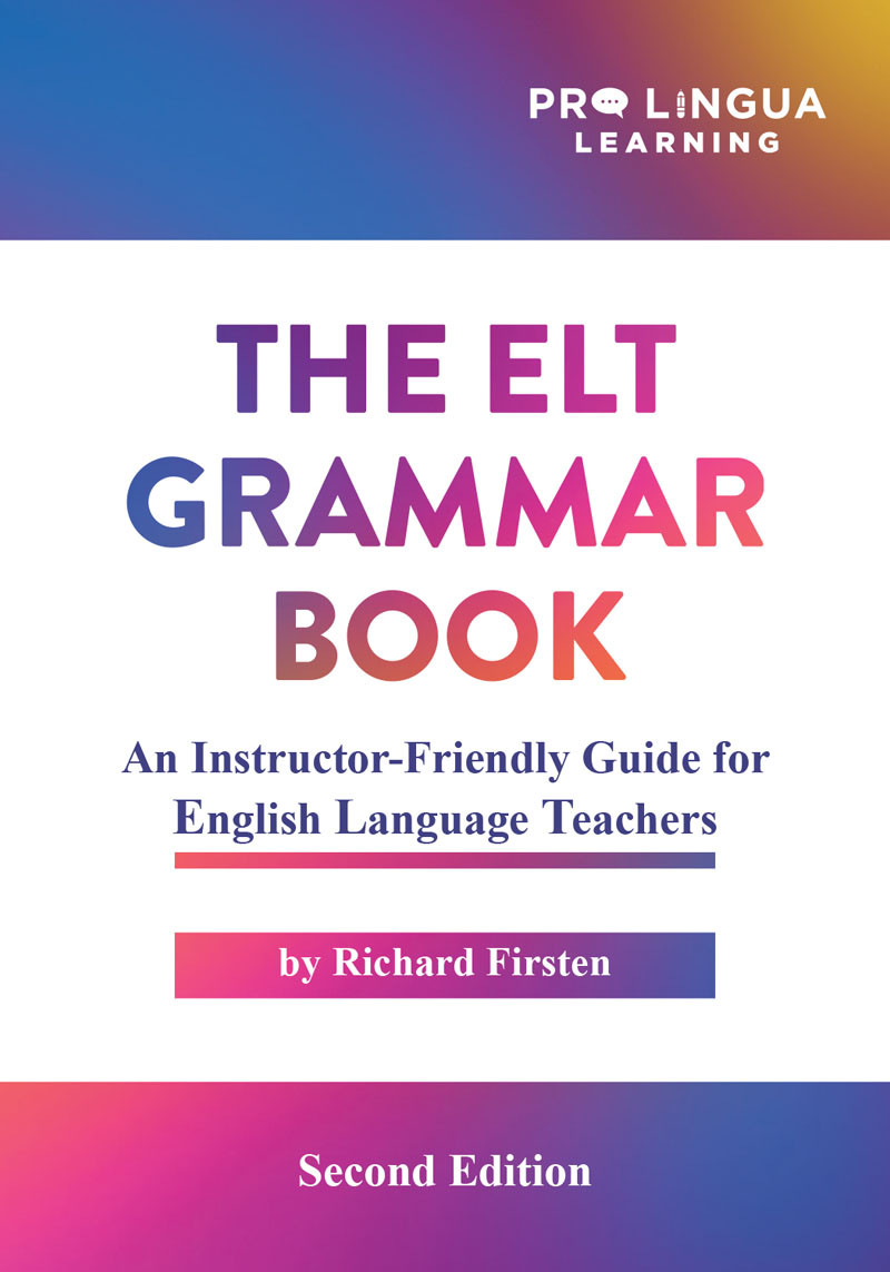 The Elt Grammar Book An Instructorfriendly Guide For English Language Teachers Firsten