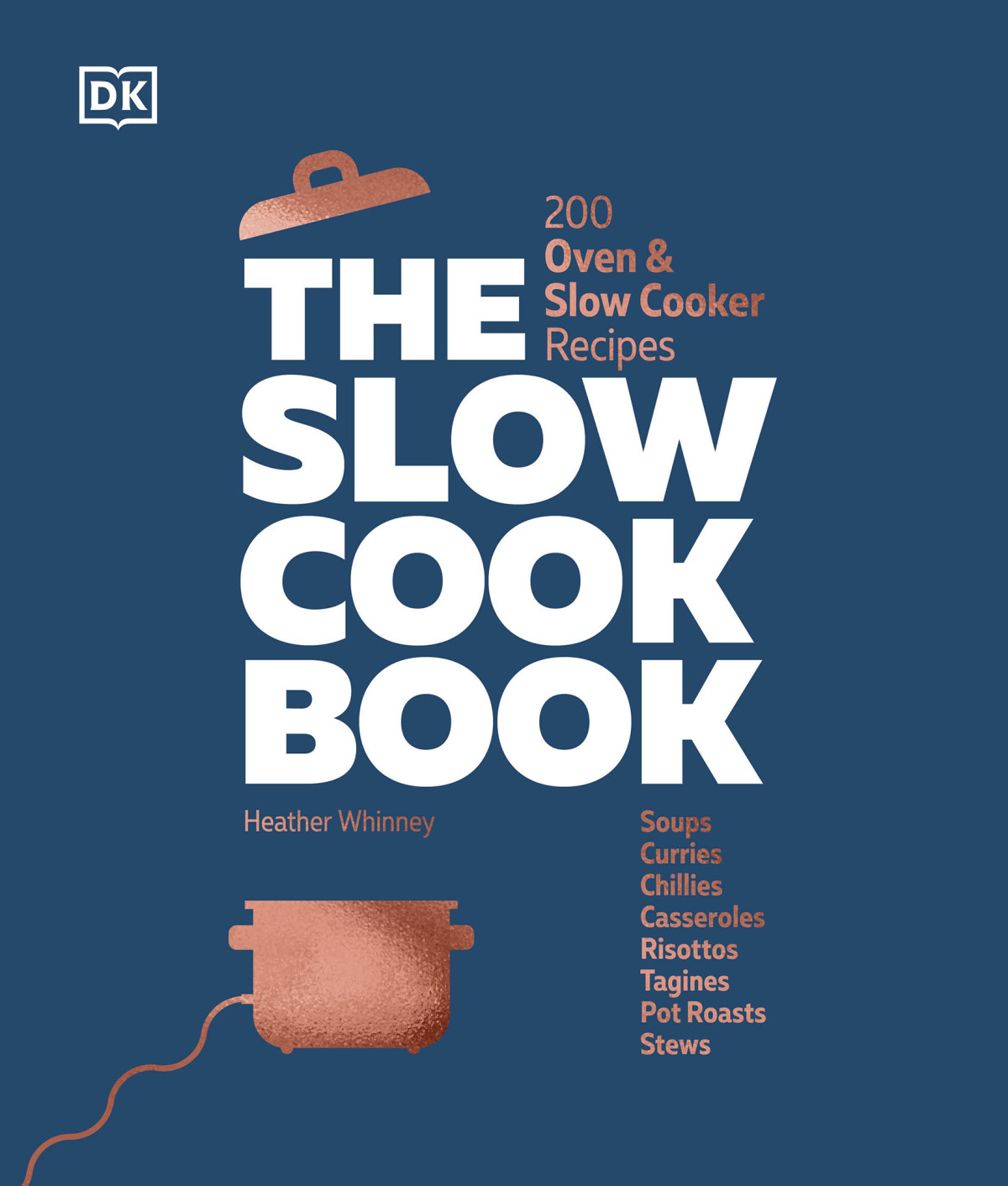 The Slow Cook Book 200 Oven Slow Cooker Recipes 2023 Edition 2023 Edition Dk