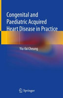 Congenital And Paediatric Acquired Heart Disease In Practice Yiufai Cheung