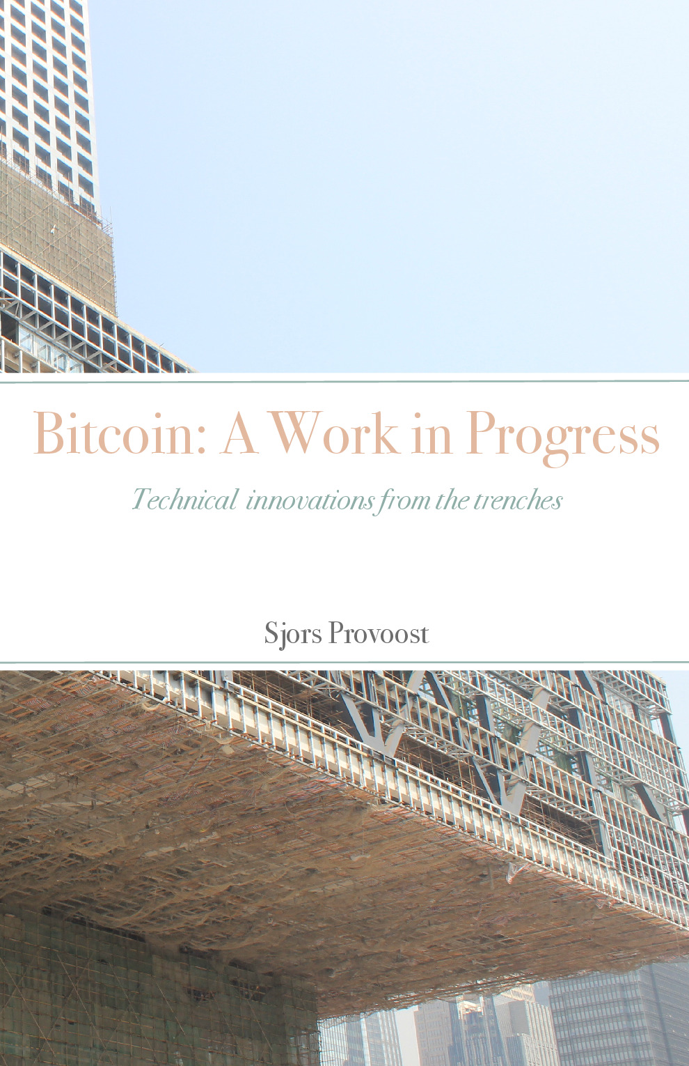 Bitcoin A Work In Progress Technical Innovation From The Trenches Sjors Provoost