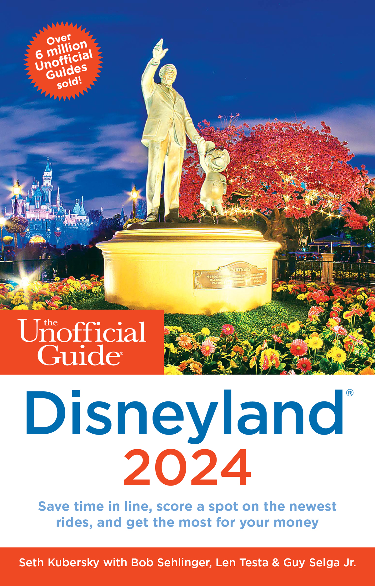 The Unofficial Guide To Disneyland 2024 Seth Kubersky Bob Sehlinger