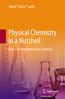 Physical Chemistry In A Nutshell Basics For Engineers And Scientists Jakob Scifox Lauth