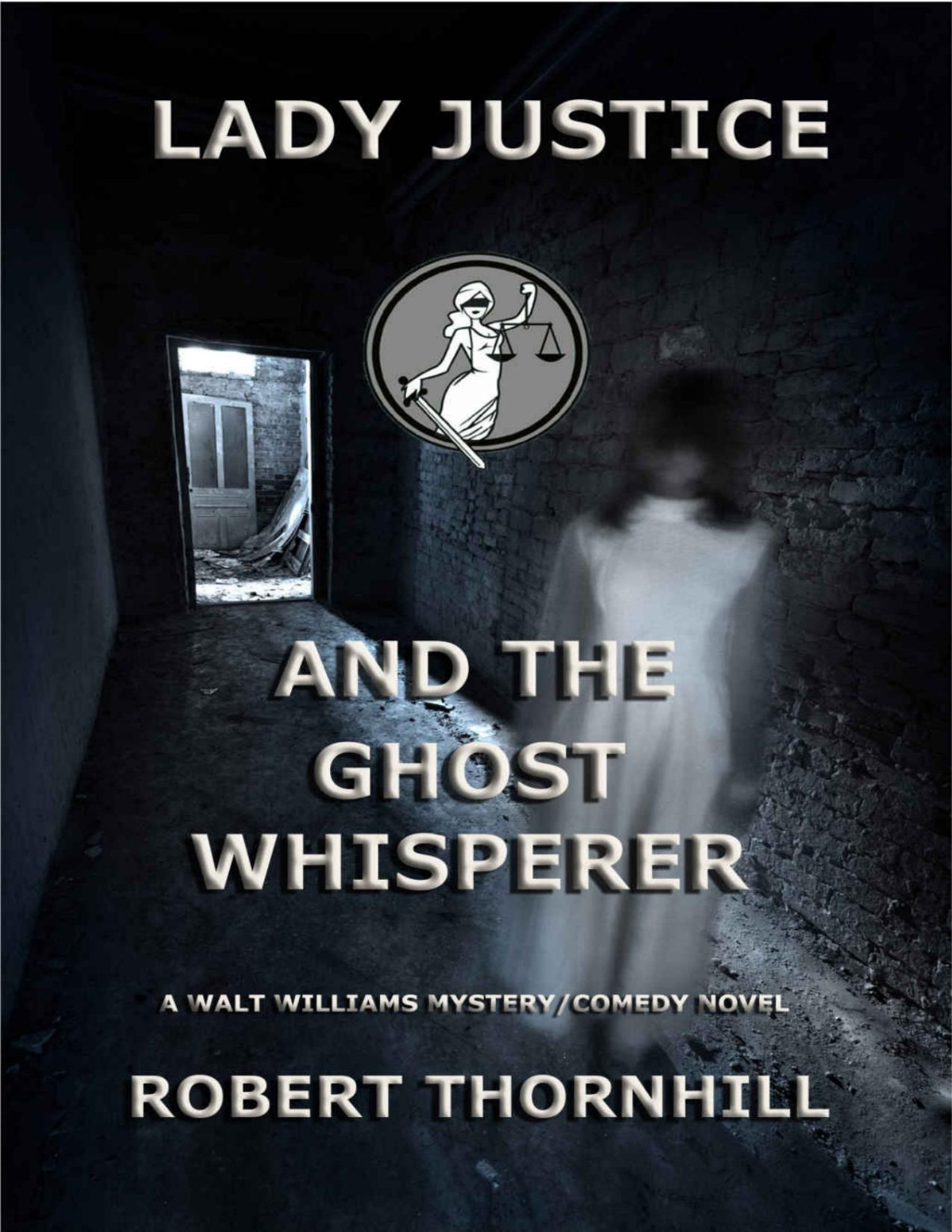 Lady Justice And The Ghost Whisperer Robert Thornhill
