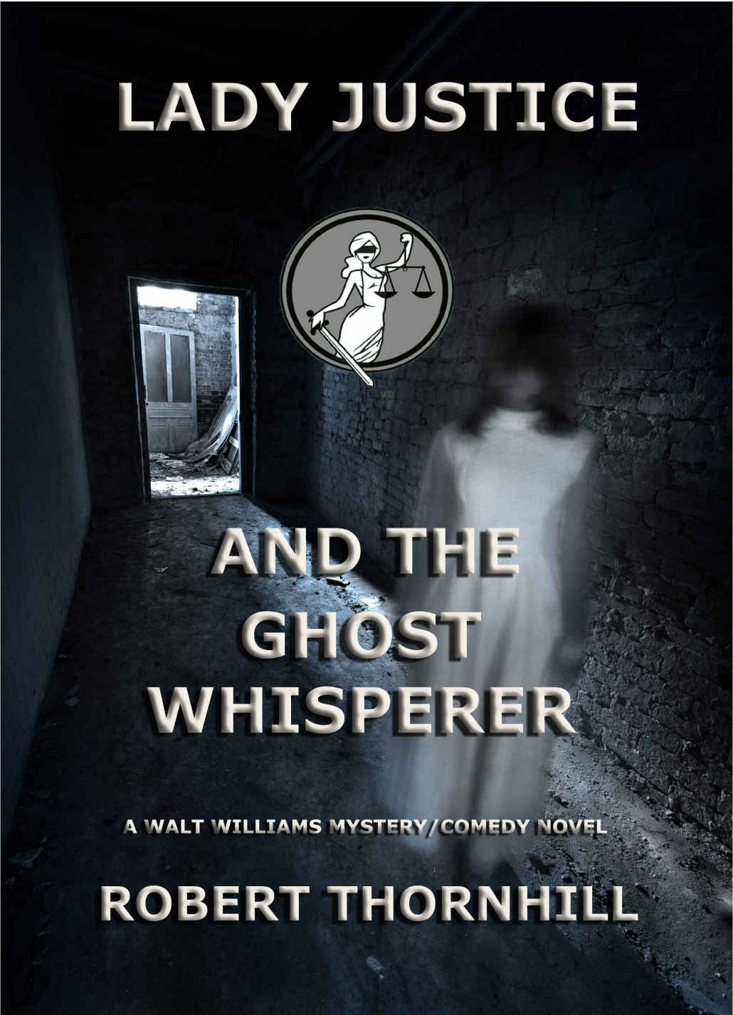 Lady Justice And The Ghost Whisperer Robert Thornhill