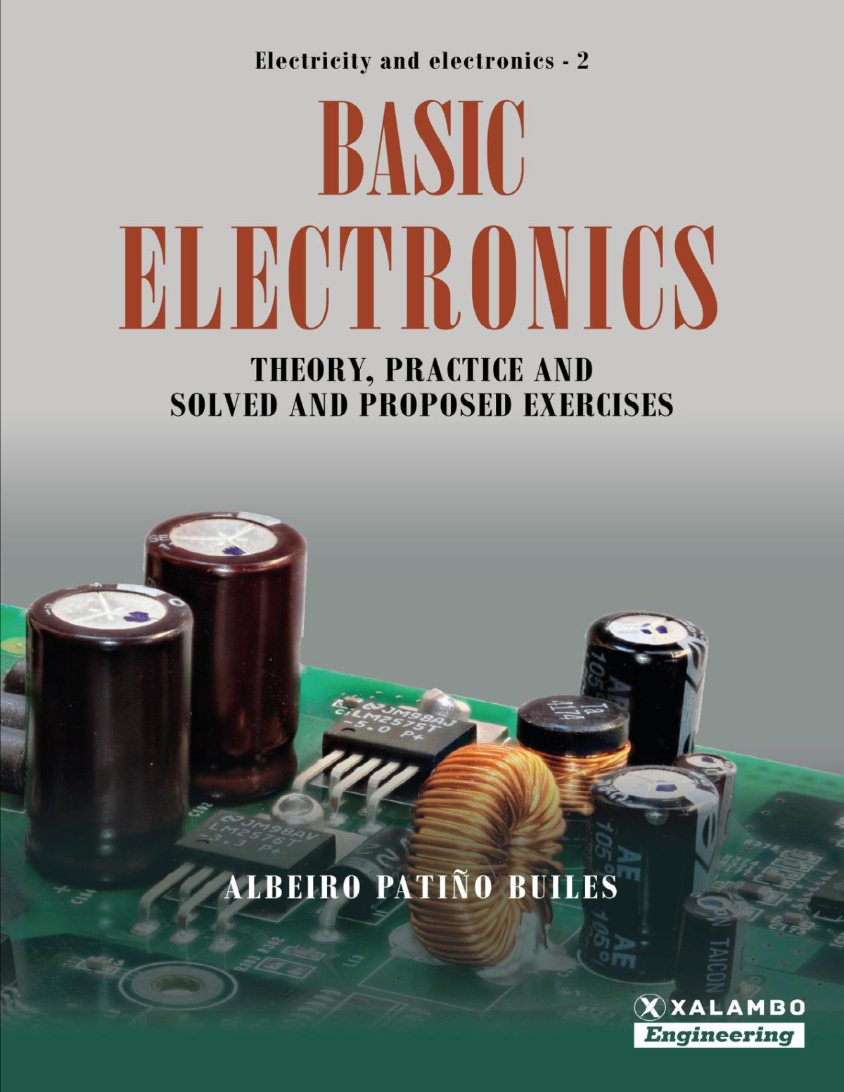 Basic Electronics Theory Practice And Solved And Proposed Exercises Albeiro Patio Builes