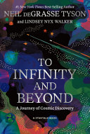 To Infinity And Beyond A Journey Of Cosmic Discovery Neil Degrasse Tyson