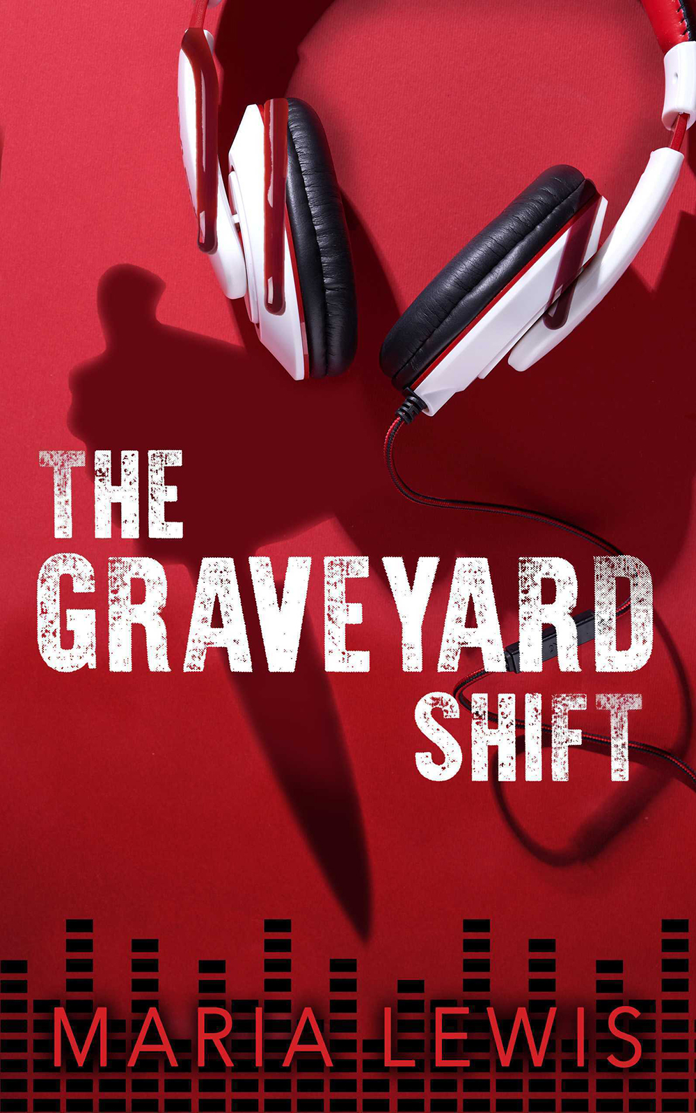 The Graveyard Shift Maria Lewis