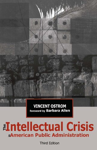 The Intellectual Crisis In American Public Administration 3rd Edition Vincent Ostrom