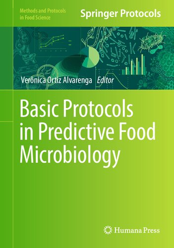 Basic Protocols In Predictive Food Microbiology Methods And Protocols In Food Science 1st Ed 2023 Vernica Ortiz Alvarenga Editor