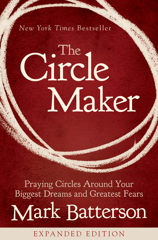 The Circle Maker Mark Batterson