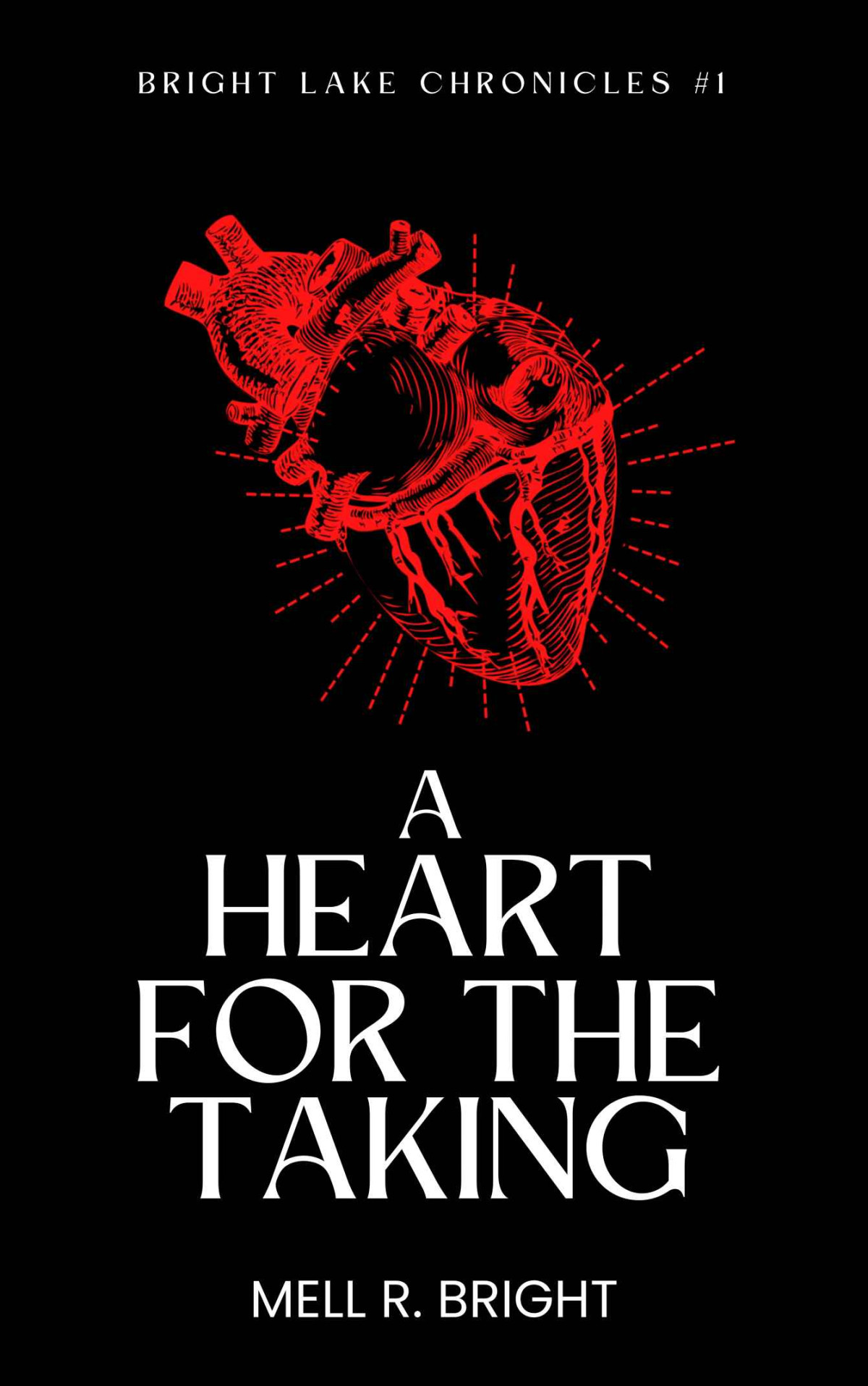 A Heart For The Taking Bright Lake Chronicles Book 1 Mell R Bright