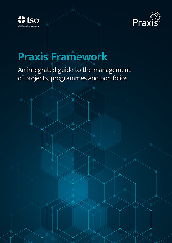 Praxis Framework An Integrated Guide To The Management Of Projects Programmes And Portfolios Adrian Dooley