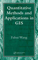 Quantitative Methods And Applications In Gis Fahui Wang