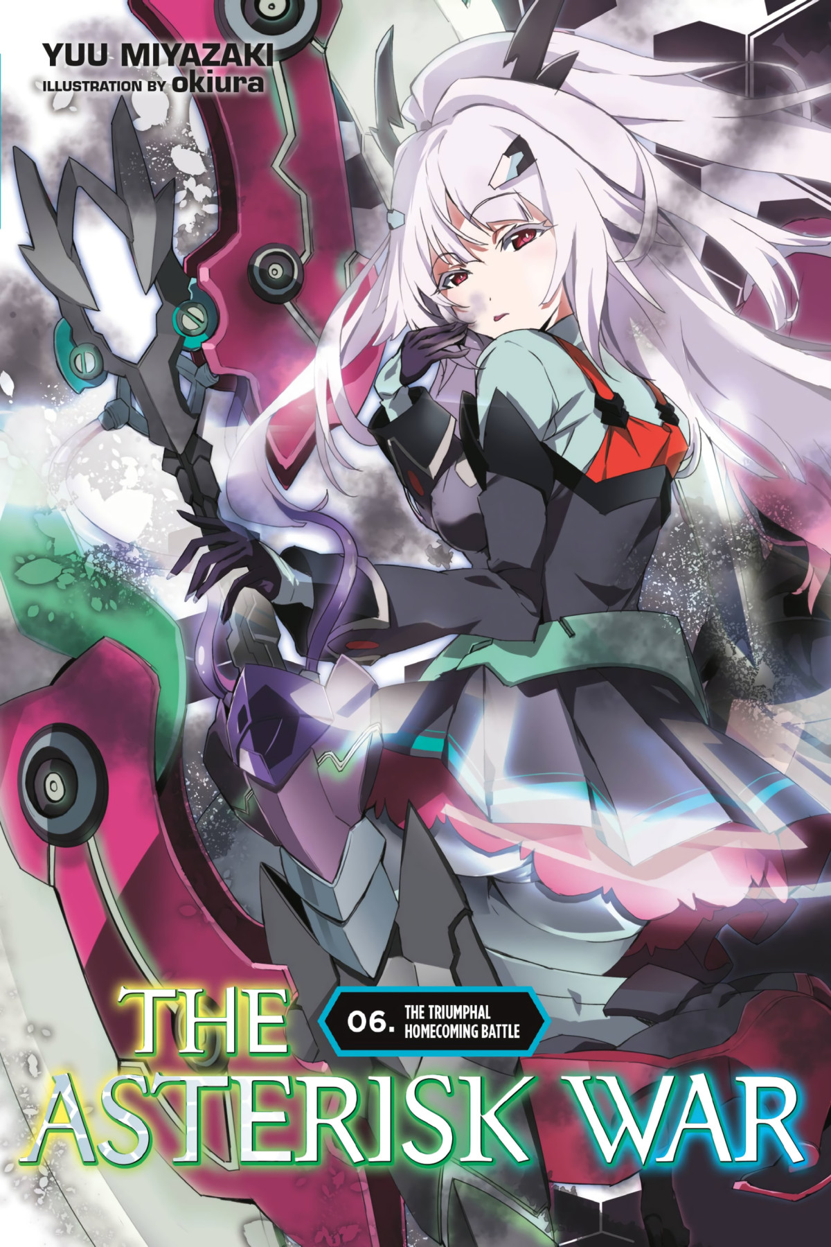 The Asterisk War Vol 6 The Triumphal Homecoming Battle Yuu Miyazaki And Okiura