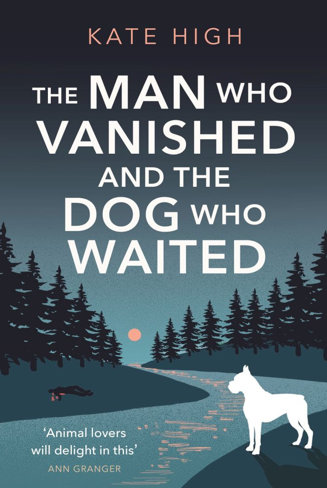 The Man Who Vanished And The Dog Who Waited Kate High