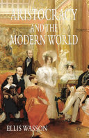 Aristocracy And The Modern World Ellis Wasson