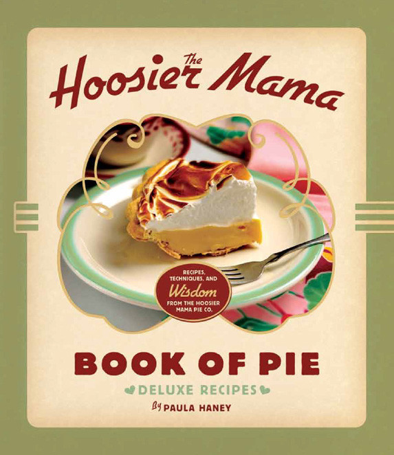 The Hoosier Mama Book Of Pie Paula Haney