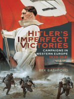 Hitlers Imperfect Victories Campaigns In Western Europe 19391941 Rex Bashford