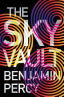 The Sky Vault Benjamin Percy