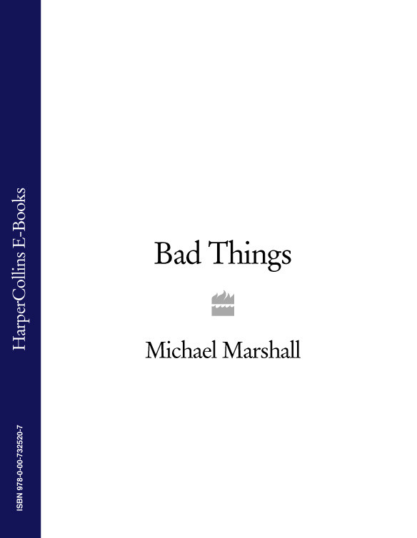 Bad Things Michael Marshall