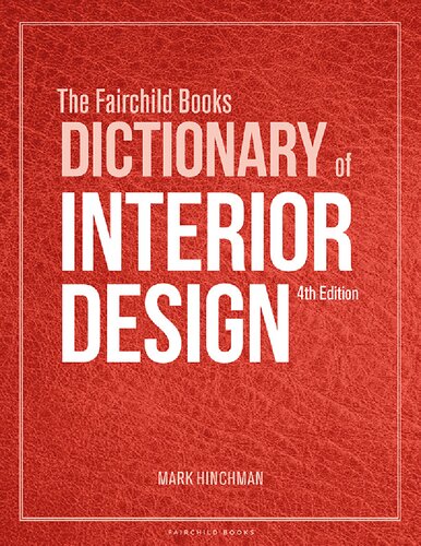 The Fairchild Books Dictionary Of Interior Design 4th Edition Mark Hinchman