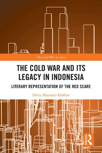The Cold War And Its Legacy In Indonesia Literary Representation Of The Red Scare Silvia Mayasarihoffert