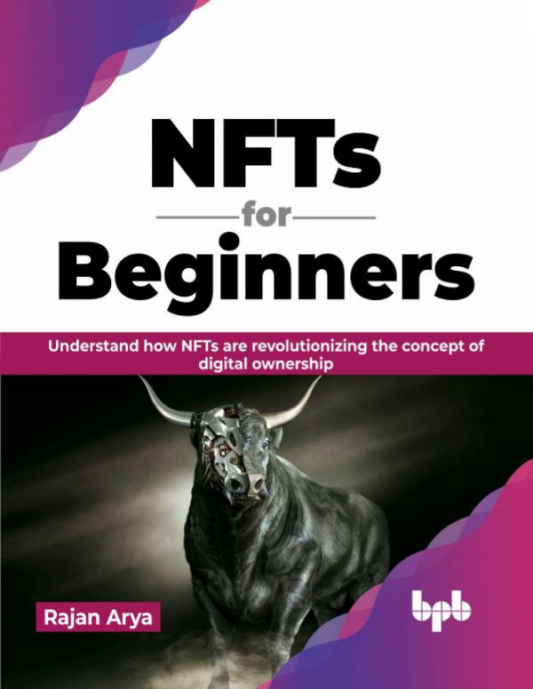 Nfts For Beginners Understand How Nfts Are Revolutionizing The Concept Of Digital Ownership Rajan Arya