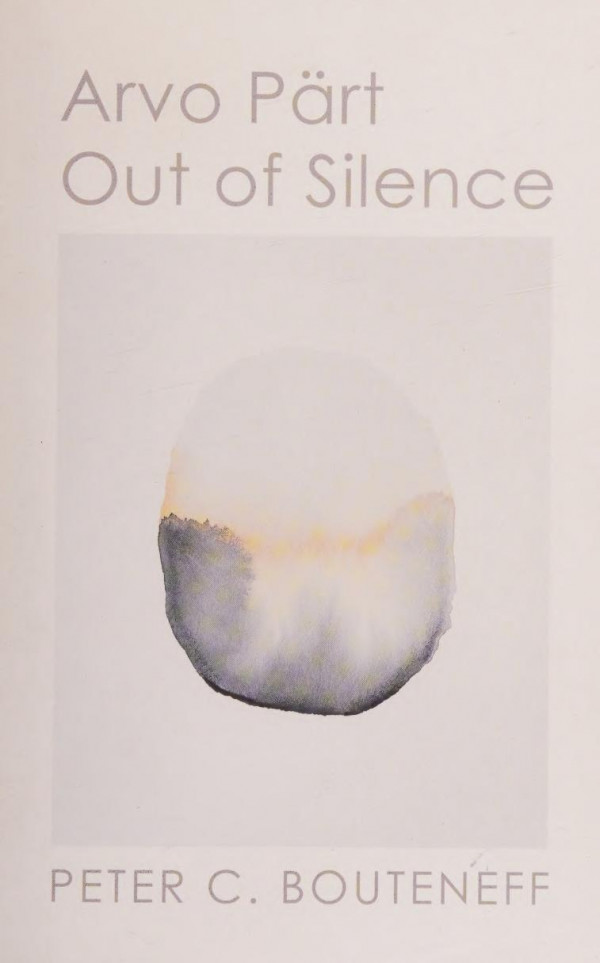 Arvo Prt Out Of Silence Peter C Bouteneff