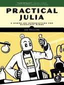 Practical Julia A Handson Introduction For Scientific Minds Lee Phillips