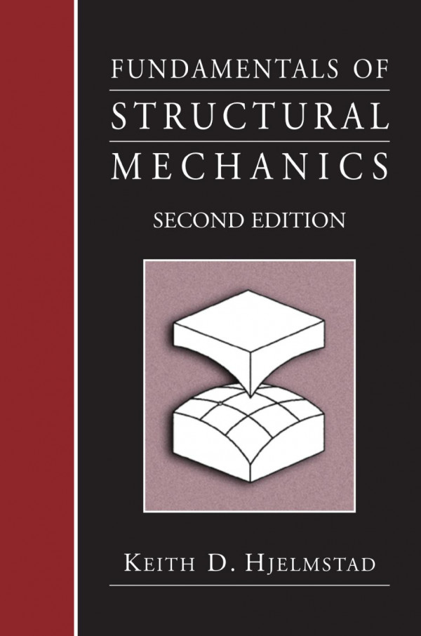 Fundamentals Of Structural Mechanics 2nd Edition Keith D Hjelmstad