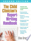 The Child Clinicians Reportwriting Handbook Second Edition 2nd Edition Ellen Braaten