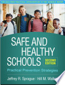 Safe And Healthy Schools Practical Prevention Strategies 2nd 2nd Edition Jeffrey R Sprague