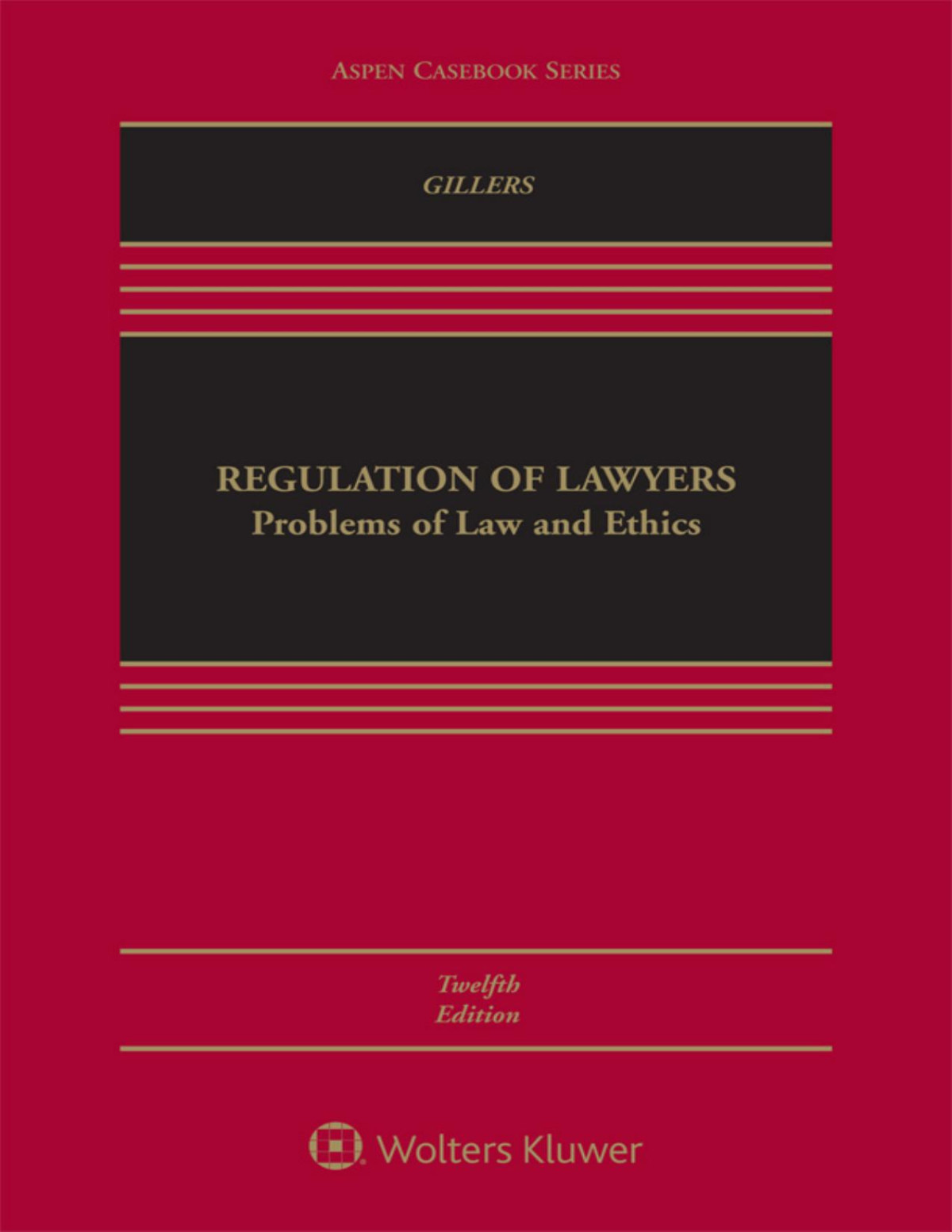 Regulation Of Lawyers 12th Edition Stephen Gillers